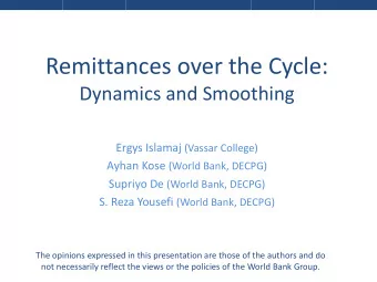Remittances over the Cycle:  Dynamics and Smoothing Ergys Islamaj (Vassar College) Ayhan Kose