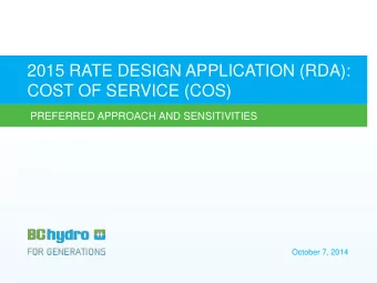 2015 RATE DESIGN APPLICATION (RDA):  COST OF SERVICE (COS)  PREFERRED APPROACH AND SENSITIVITIES