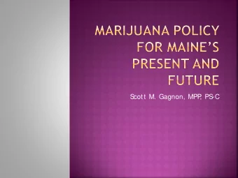 S  cot t  M. Gagnon, MPP  , PS-C  Impaired Driving  Increased Y  outh and Adult  Use