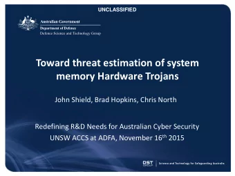 Toward threat estimation of system  memory Hardware Trojans  John Shield, Brad Hopkins, Chris North