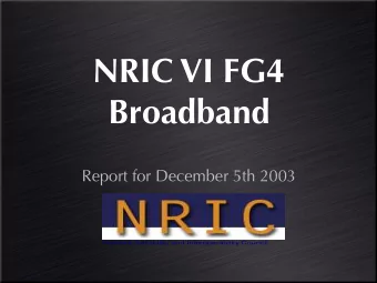 NRIC VI FG4  Broadband  Report for December 5th 2003  Network Reliability and Interoperability