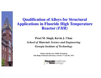 Qualification of Alloys for Structural  Applications in Fluoride High Temperature Reactor (FHR)