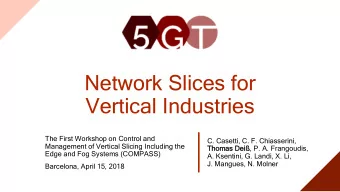 Network Slices for  Vertical Industries  The First Workshop on Control and  C. Casetti, C. F.