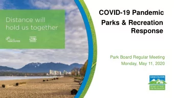 Response  Park Board Regular Meeting  Monday, May 11, 2020  Purpose of Presentation  The purpose of