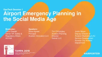 SESSION TITLE  Airport Emergency Planning in  the Social Media Age  Moderator:  Speakers: