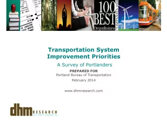 Transportation System  Improvement Priorities  A Survey of Portlanders  PREPARED FOR  Portland