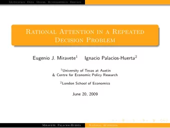 Rational Attention in a Repeated  Decision Problem Eugenio J. Miravete 1 Ignacio Palacios-Huerta 2