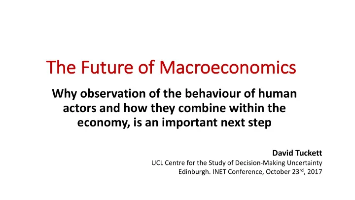 th the fu future o of ma macroe oecon onom omics