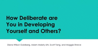 How Deliberate are  You in Developing  Yourself and Others?  Diana Wilson Goldberg, Adam