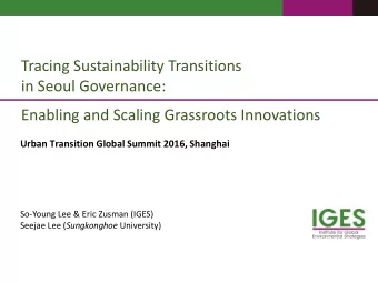 Tracing Sustainability Transitions  in Seoul Governance:  Enabling and Scaling Grassroots
