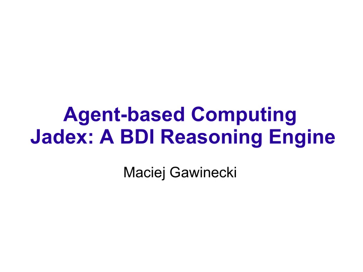 agent based computing jadex a bdi reasoning engine