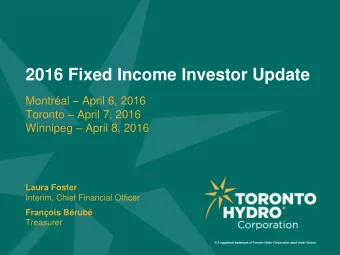 2016 Fixed Income Investor Update Montral  April 6, 2016 Toronto  April 7, 2016 Winnipeg