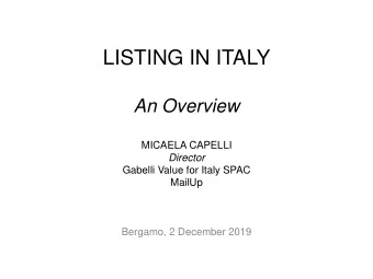 LISTING IN ITALY  An Overview  MICAELA CAPELLI  Director  Gabelli Value for Italy SPAC  MailUp