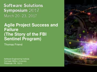 Agile Project Success and  Failure  (The Story of the FBI  Sentinel Program)  Thomas Friend