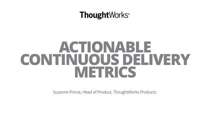 actionable continuous delivery metrics
