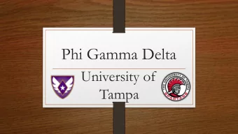 Phi Gamma Delta  University of  Tampa  Phi Gamma Delta  Delta Colony at UT  164 universities