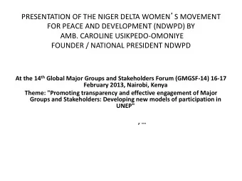 AMB. CAROLINE USIKPEDO-OMONIYE  FOUNDER / NATIONAL PRESIDENT NDWPD At the 14 th Global Major Groups