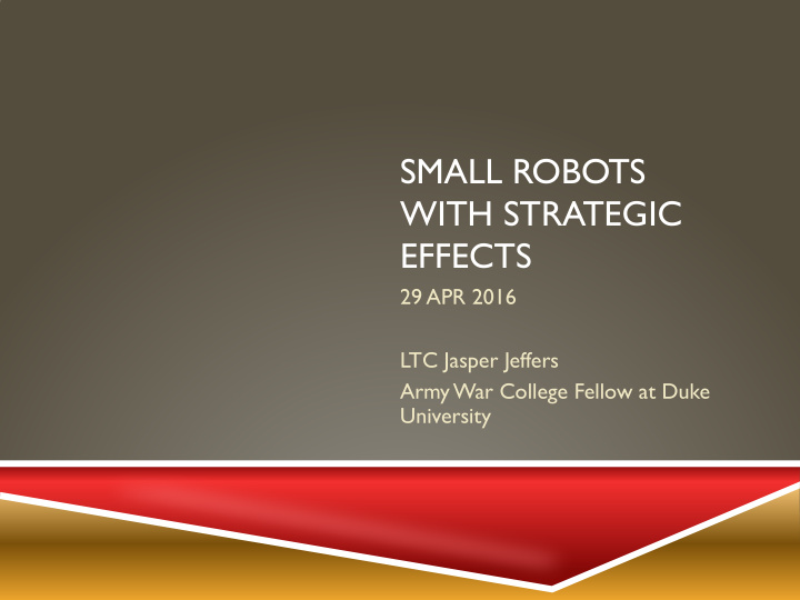 small robots with strategic effects