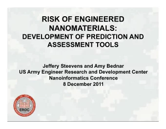 RISK OF ENGINEERED  NANOMATERIALS:  DEVELOPMENT OF PREDICTION AND  ASSESSMENT TOOLS  Jeffery