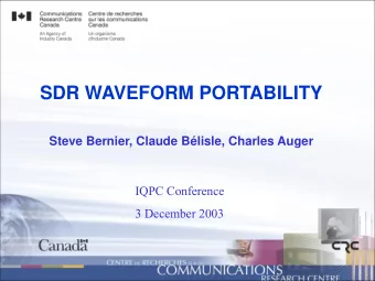 SDR WAVEFORM PORTABILITY  Steve Bernier, Claude Blisle, Charles Auger  IQPC Conference  3