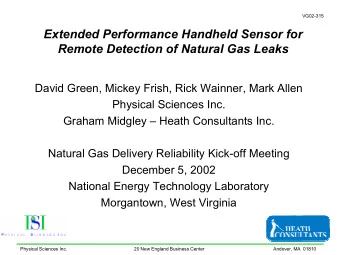 Extended Performance Handheld Sensor for  Remote Detection of Natural Gas Leaks  David Green,