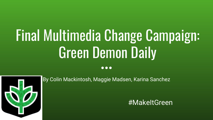 final multimedia change campaign green demon daily