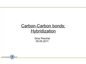 Carbon-Carbon bonds:  Hybridization  Gina Peschel  05.05.2011  Gina Peschel  Content  Content