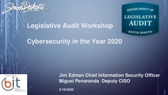Legislative Audit Workshop  Cybersecurity in the Year 2020  Jim Edman Chief Information Security