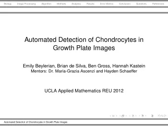 Automated Detection of Chondrocytes in  Growth Plate Images  Emily Beylerian, Brian de Silva, Ben