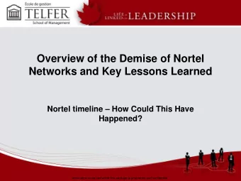 Overview of the Demise of Nortel  Networks and Key Lessons Learned  Nortel timeline  How Could