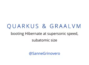 Q U A R K U S  &amp;  G R A A L V M  Q U A R K U S  &amp;  G R A A L V M  booting Hibernate at