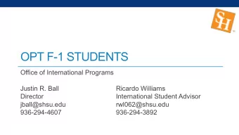 OPT F-1 STUDENTS  Office of International Programs  Justin R. Ball  Ricardo Williams  Director