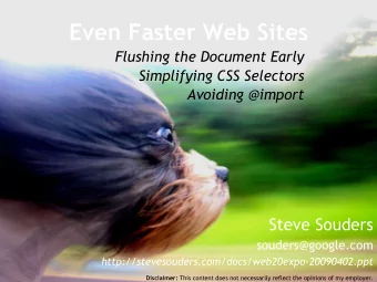 Even Faster Web Sites  Flushing the Document Early  Simplifying CSS Selectors  Avoiding @import