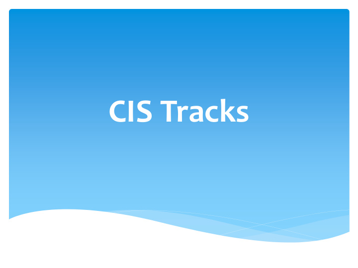cis tracks present cis major requirements