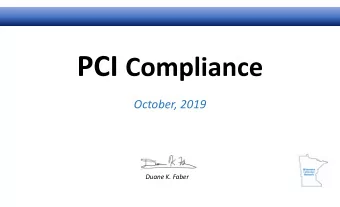 October, 2019  Duane K. Faber  Agenda    Introduction    What is PCI?    Why is PCI