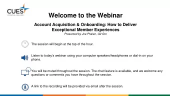 Welcome to the Webinar  Account Acquisition &amp; Onboarding: How to Deliver  Exceptional Member