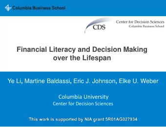 Financial Literacy and Decision Making  over the Lifespan Ye Li , Martine Baldassi , Eric J.