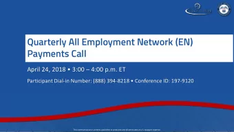 Quarterly All Employment Network (EN)  Payments Call April 24, 2018  3:00  4:00 p.m. ET