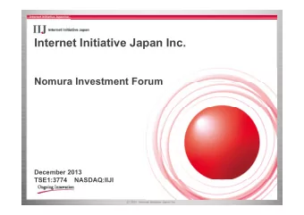 Internet Initiative Japan Inc.  Nomura Investment Forum  Nomura Investment Forum  December 2013
