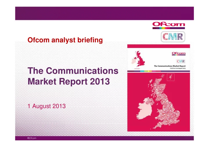 the communications the communications market report 2013