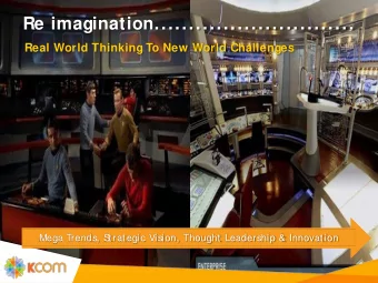 Re imagination.............................  Real World Thinking To New World Challenges  Mega