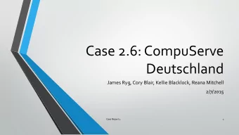 Case 2.6: CompuServe  Deutschland  James Ryg, Cory Blair, Kellie Blacklock, Reana Mitchell