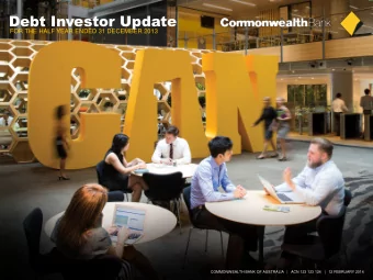 Debt Investor Update  FOR THE HALF YEAR ENDED 31 DECEMBER 2013  COMMONWEALTH BANK OF AUSTRALIA   |