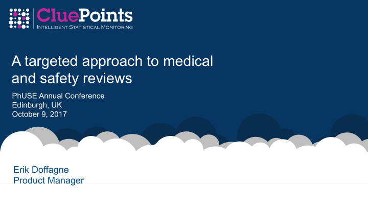 a targeted approach to medical and safety reviews