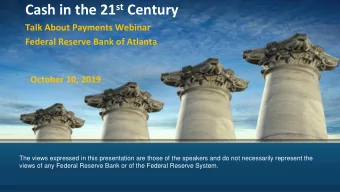 Cash in the 21 st Century  Talk About Payments Webinar  Federal Reserve Bank of Atlanta  October