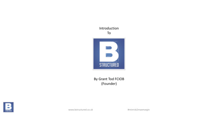 introduction to by grant tod fciob founder