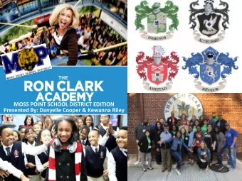 MOSS POINT SCHOOL DISTRICT EDITION  Presented By: Danyelle Cooper &amp; Kewanna Riley  RCA MISSION: