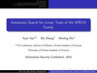 Automatic Search for Linear Trails of the SPECK  Family Yuan Yao 1 , 2 Bin Zhang 2 Wenling Wu 2 1