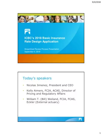 Todays speakers  Nicolas Jimenez, President and CEO    Kelly Aimers, FCIA, ACAS, Director of