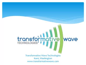 Transformative Wave Technologies  Kent, Washington  www.transformativewave.com  manufacturers of